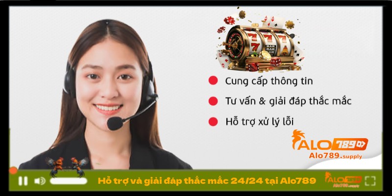 Hỗ trợ và giải đáp thắc mắc 24/24